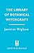 The Library of Botanical Witchcraft: a whimsical, light academia fantasy about magical plants, dusty books and blossoming love