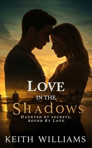 Love in the Shadows: A Second Chance Love Story (Kindle Edition)