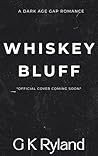 Whiskey Bluff: A ...
