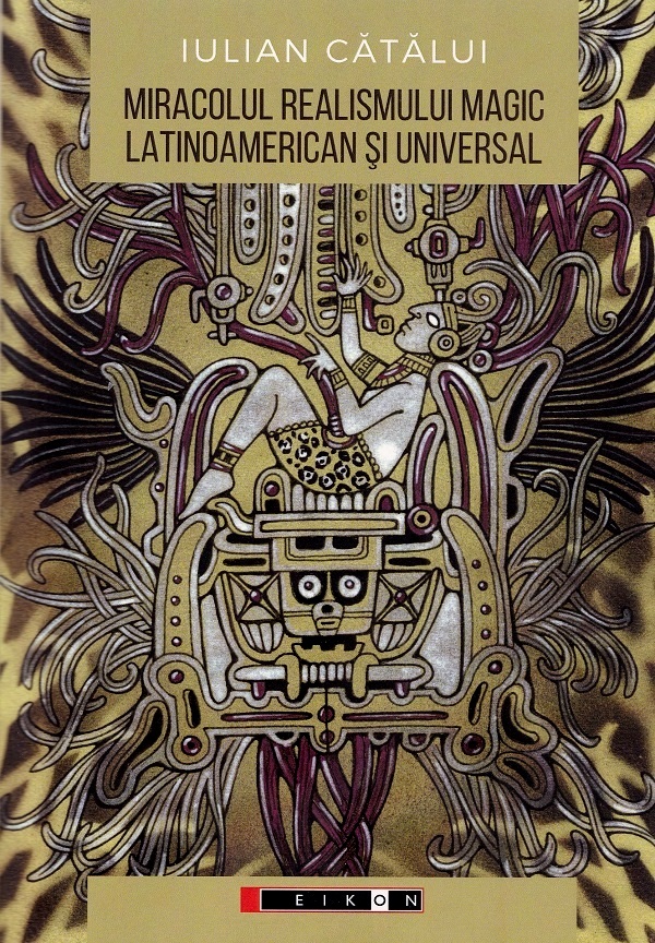 Miracolul realismului magic latinoamerican si universal. Perspective literare si filosofice