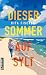 Dieser Sommer auf Sylt: Roman (Liebe zwischen Dünen und Deich 1) (German Edition)