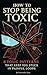 HOW STOP BEING TOXIC: 8 Tox...