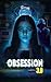 Obsession 3.0: (thriller cy...
