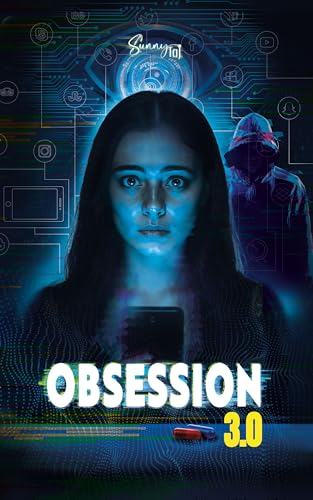 Obsession 3.0: (thriller cyberharcelement) (Ca pourrait être vous...) (French Edition)