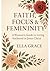 Faith, Focus & Femininity: ...