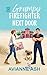 The Grumpy Firefighter Next Door by Avianne Ash