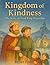 Kingdom of Kindness: The St...