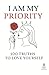 I Am My Priority: 100 Truth...