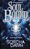 Soul Bound: An Epic Fates Mates Romantasy (The Kingsley Witches Series)