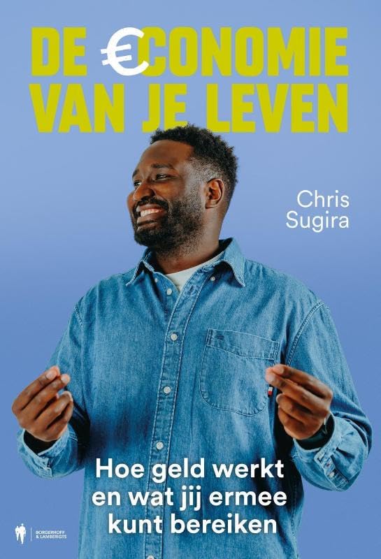 De economie van je leven: Hoe geld werkt en wat jij ermee kunt bereiken (Paperback)