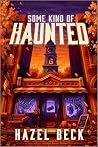 Some Kind of Haunted