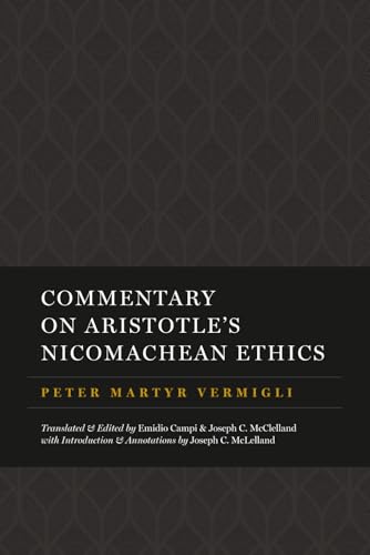 Commentary on Aristotle's Nicomachean Ethics (The Peter Martyr Library)