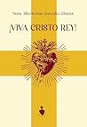 ¡Viva Cristo Rey!