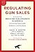 Regulating Gun Sales: An Ex...