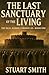 The Last Sanctuary of the Living by Stuart Smith