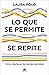 Lo que se permite se repite / What You Tolerate, You Encourage (Spanish Edition)