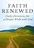 Faith Renewed - Daily Devotions for a Deeper Walk with God by FaithWorks Press