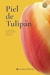Piel de Tulipán: ...
