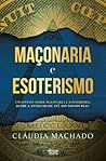 Maçonaria e Esote...