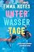 Unterwassertage – Wie man wieder sichtbar wird: Roman | Sommerliche Healing Fiction über die große Liebe und ein lange verborgenes Geheimnis (German Edition)