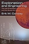 Exploration and Engineering: The Jet Propulsion Laboratory and the Quest for Mars (New Series in NASA History)
