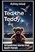 Ted the Teddy: 50 bedtimes ...