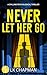Never Let Her Go (No Escape...