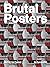 Brutal Posters by Zupagrafika