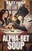 Alpha-Bet Soup by Riley Harp