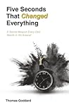 Five Seconds That Changed Everything: A Secret Weapon Every Dad Needs in His Arsenal Five Seconds That Changed Everything: A Secret Weapon Every Dad Needs in His Arsenal