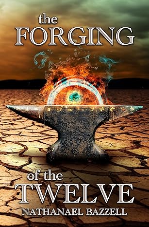 The Forging of the Twelve: One Road. Bonds Tested. Legends Forged. (The Chronicles of the Orphan King Book 2)