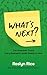 What's Next? by Roslyn Rice