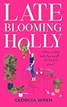 Late Blooming Holly by Georgia Wren