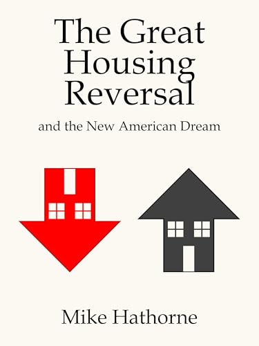 The Great Housing Reversal and the New American Dream (Kindle Edition)