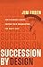 Succession by Design: How Visionary Leaders Prepare Their Organization for What's Next