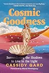 Cosmic Goodness: ...
