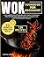 WOK COOKBOOK FOR BEGINNERS:...