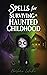 Spells for Surviving a Haunted Childhood: Parts One, Two & Three