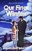 Our Final Winter (Seasons of the East Coast Book 4)