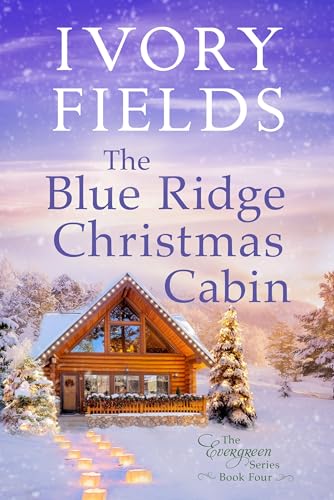 The Blue Ridge Christmas Cabin, Book Four (Evergreen #4)