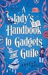 A Lady's Handbook to Gadgets and Guile (A Daughters of Genius Society Novel) Book cover for A Lady's Handbook to Gadgets and Guile (A Daughters of Genius Society Novel)
