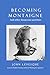 Becoming Montaigne: And Oth...