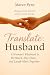 Translate: Husband: A Woman...
