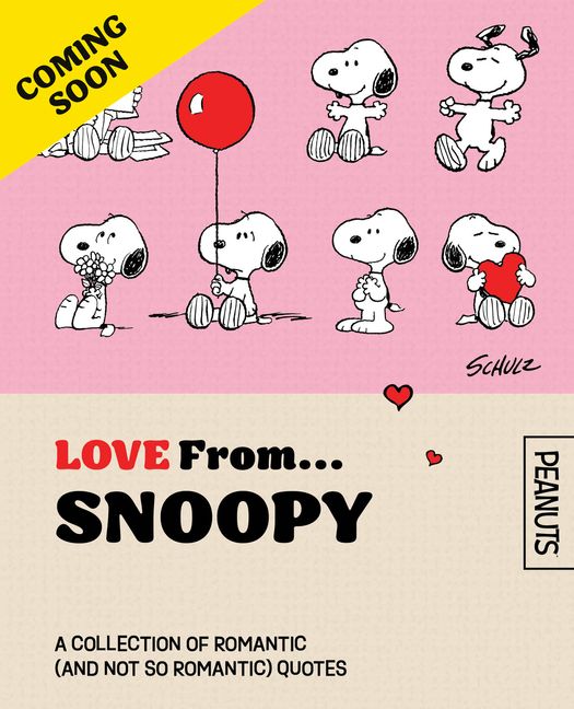 Love from...Snoopy: A Collection of Romantic (and) Not so Romantic Quotes