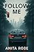Follow Me: A Romance Novel