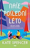 Naše poslední léto by Kate   Spencer