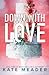 Down with Love (Laws of Attraction #1)