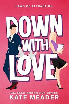 Down with Love (Laws of Attraction #1)