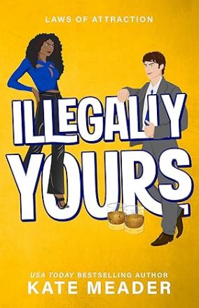 Illegally Yours (Laws of Attraction #2)