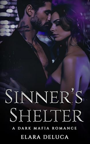 Sinner’s Shelter: A Dark Mafia Romance (Kindle Edition)